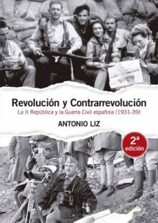 revolucion y contrarrevolucion. la ii republica y la guerra civil española (1931-1939)-9788417528324
