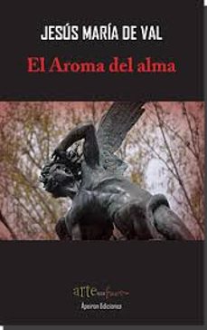 el aroma del alma-jesus maria de val-9788417574024