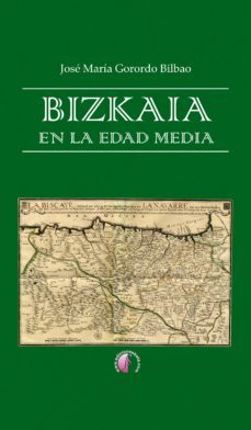 bizkaia en la edad media (ebook)-jose maria gorordo bilbao-9788417634124