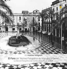 els nostres fotografs (vol. 6): el fons del archivo fotografico de villanueva y geltru la seccio fotografica del centre d estudis de la bmb-9788417756024