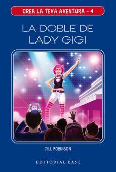 crea la teva aventura 4: la doble de lady gigi-9788417759124
