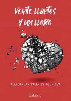 (i.b.d.) veinte llantos y un lloro-aleksandar valeriev georgiev-9788417845124