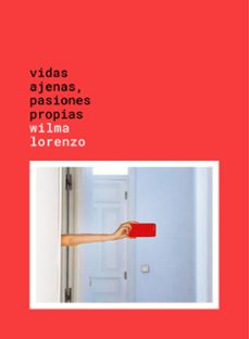 vidas ajenas, pasiones propias (ebook)-wilma lorenzo-9788417858186