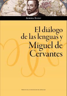 el dialogo de las lenguas y miguel de cervantes (ebook)-aurora egido-9788417873424