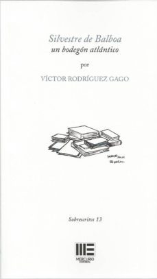 silvestre de balboa: un bodegon atlantico-victor rodriguez cago-9788417890124