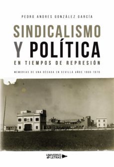 sindicalismo y politica en tiempos de represion (ebook)-pedro andres gonzalez garcia-9788417927424
