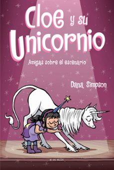AMIGAS DE ACAMPADA (CLOE Y SU UNICORNIO 8) | Dana Simpson
