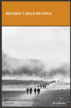 refugio y asilo en chile-bernardo navarrete yañez-9788418065224