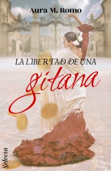 la libertad de una gitana (ebook)-aura m. romo-9788418295324