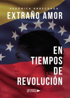 extraño amor en tiempos de revolucion-veronica urrechaga-9788418385124