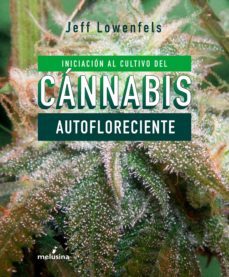 iniciacion al cultivo del cannabis autofloreciente (ebook)-jeff lowenfels-9788418403224