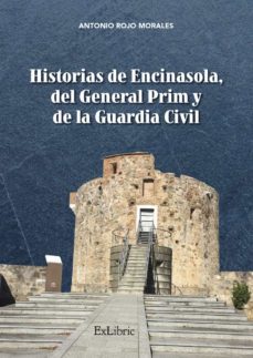 (i.b.d.) historias de encinasola, del general prim y de la guardi a civil-9788418470424