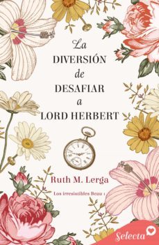 la diversión de desafiar a lord herbert (los irresistibles beau 1) (ebook)-ruth m. lerga-9788418497124