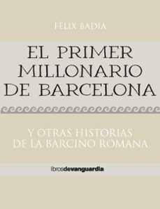 el primer millonario de barcelona-felix badia llorens-9788418604324