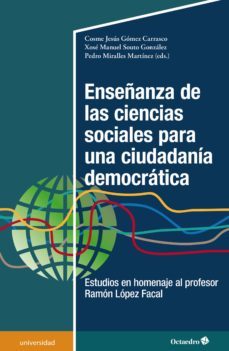 enseñanza de las ciencias sociales para una ciudadania democratica (ebook)-cosme jesus gomez carrasco-xose manuel souto gonzalez-pedro miralles martinez-9788418615924