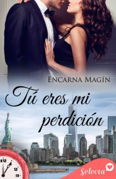 tu eres mi perdicion (contigo a cualquier hora 17) (ebook)-encarna magin-9788418724824