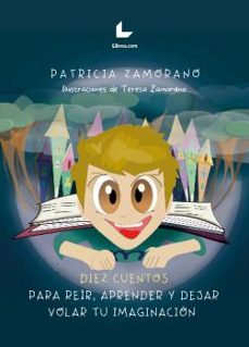 diez cuentos para reir, aprender y dejar volar tu imaginacion-patricia zamorano-9788418769924