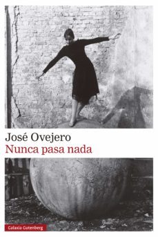 nunca pasa nada (ebook)-jose ovejero-9788419075024