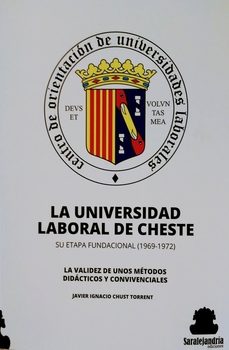 la universidad laboral de cheste: su etapa fundacional (1969 - 1972)-javier ignacio chust torrent-9788419104724
