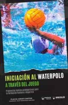 iniciacion al waterpolo a traves del juego-flavia amar cantos-9788419175724