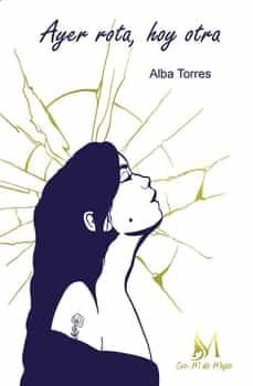 ayer rota, hoy otra-alba torres-9788419327024