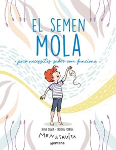 el semen mola (pero necessites saber com funciona) (menstruita)-anna salvia-cristina torron menstruita-9788419357724