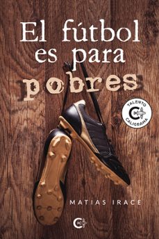 el fútbol es para pobres-matias irace-9788419653024