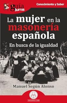 guiaburros: la mujer en la masoneria española-manuel segun alonso-9788419731524