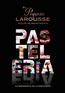 el pequeño larousse de la pasteleria-9788419739124