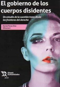 el gobierno de los cuerpos disidentes-daniel peres diaz-9788419825124