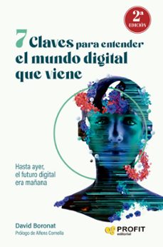 7 claves para entender el mundo digital que viene (ebook)-david boronat millan-9788419841124