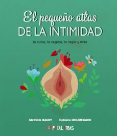 el pequeño atlas de la intimidad. la vulva, la vagina, la regla y mas-9788419893024