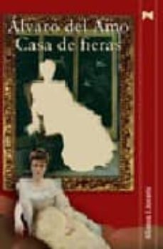 casa de fieras-alvaro del amo-9788420647524