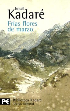 frias flores de marzo-ismail kadare-9788420649924