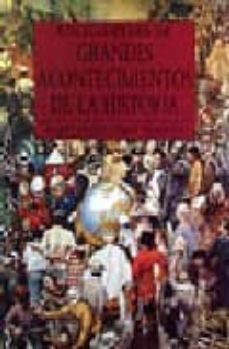 enciclopedia de grandes acontecimientos de la historia-9788420749624