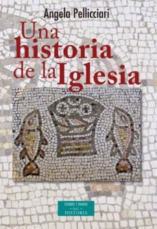 una historia de la iglesia-angela pellicciari-9788422019824