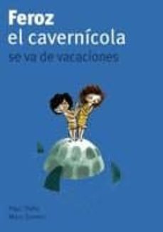 feroz el cavernicola se va de vacaciones-paul thies-9788424633424