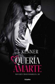 quería amarte (noches inolvidables 3)-j. kenner-9788425358524