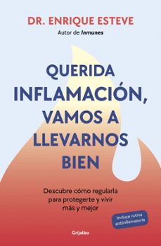 querida inflamacion, vamos a llevarnos bien-dr. enrique esteve-9788425368424