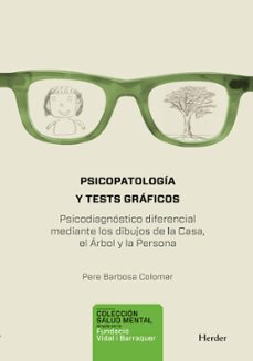 psicopatologia y tests graficos: psicodiagnostico diferencial med iante dibujos de la casa, el arbol y la persona-pere barbosa colomer-9788425430824