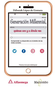 generacion millennial: quienes son y a donde van-deborah lopez de gomara-9788426726124
