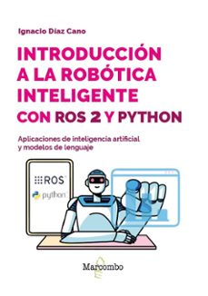introducción a la robótica inteligente con ros 2 y python-ignacio diaz cano-9788426742124