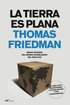 la tierra es plana: breve historia del mundo globalizado del sigl o xxi-thomas friedman-9788427032224