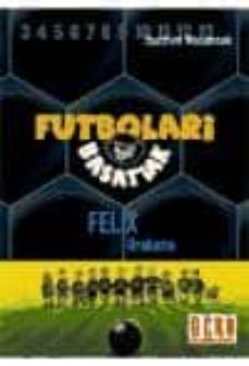 felix urakana (futbolari basatiak 2)-joachim masannek-9788427129924