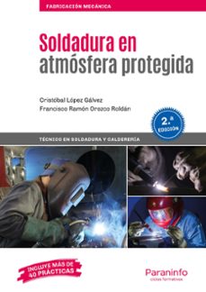soldadura en atmosfera protegida 2ª edicion-cristobal lopez galvez-francisco ramon orozco roldan-9788428341424