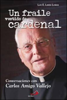 un fraile vestido de cardenal. conversaciones con carlos amigo va llejo-luis esteban larra lomas-9788428538824