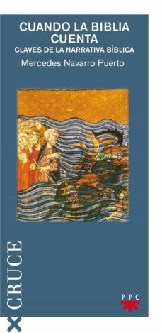 cuando la biblia cuenta: claves de la narrativa biblica-mercedes navarro-9788428818124