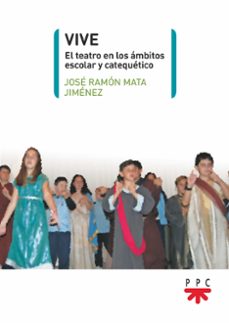 vive. el teatro en los ambitos escolar y catequetico-jose ramon mata jimenez-9788428841924