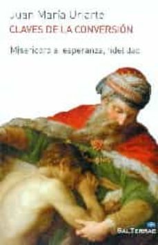 claves de la conversion: misericordia, esperanza, fidelidad-9788429325324