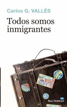 todos somos inmigrantes-carlos g. valles-9788429326024